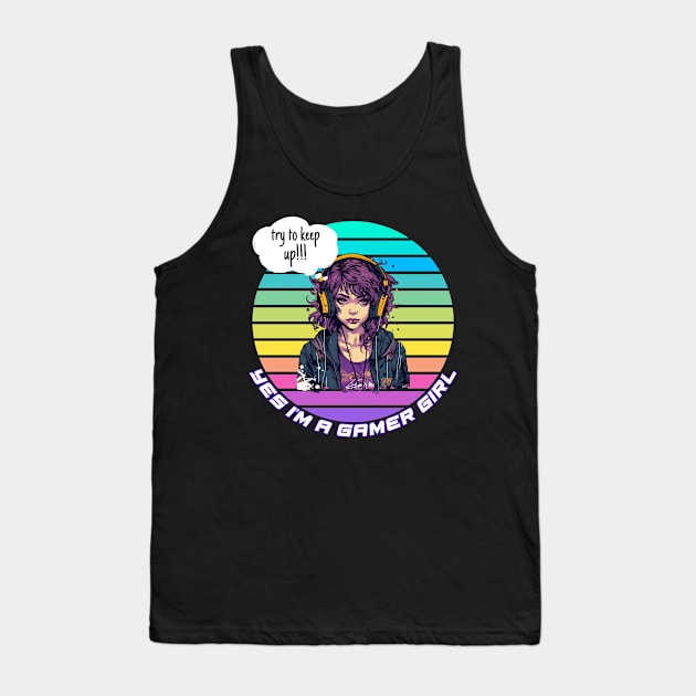 Yes I'm A Gamer Girl Funny Video Gamer Gift Gaming Lover Tank Top by DesingHeven